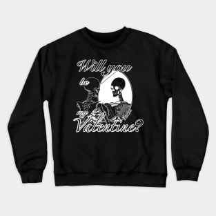 Will I be my Valentine?(white) Crewneck Sweatshirt